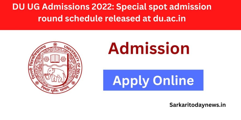 DU UG Admissions 2022 Special spot admission round schedule released at du.ac.in